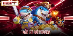 Bắn cá đổi thưởng